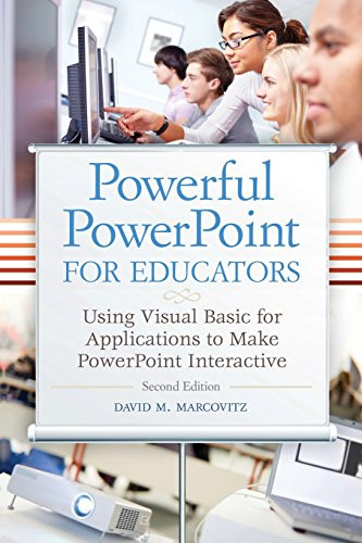 Powerful PowerPoint for Educators: Using Visual Basic for Applications to Make PowerPoint Interactive, Second Edition
