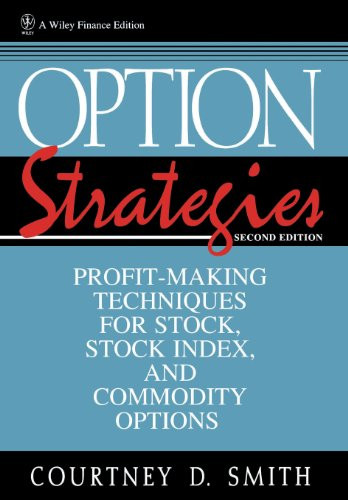 Option Strategies: Profit-Making Techniques for Stock, Stock Index, and Commodity Options