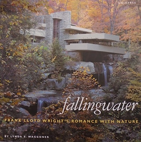 Fallingwater: Frank Lloyd Wright's Romance with Nature