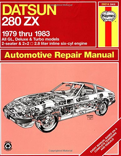 Haynes Datsun 280ZX, 1979-1983 (Haynes Manuals): Automotive Repair Manual: All GL, Deluxe & Turbo models 2-seater & 2+2, 2.8 liter in line six-cyl engine