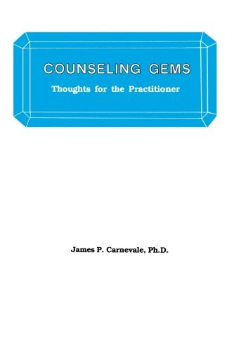 Counseling Gems: Thoughts For The Practitioner