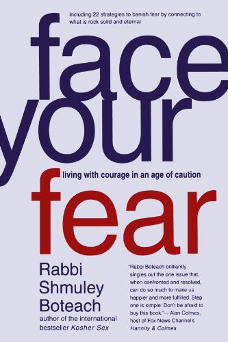 Face Your Fear: Living with Courage in an Age of Caution