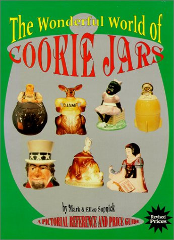 The Wonderful World of Cookie Jars: A Pictorial Reference and Price Guide
