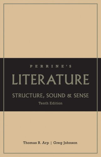 Perrine's Literature: Structure, Sound, and Sense, 10th Edition