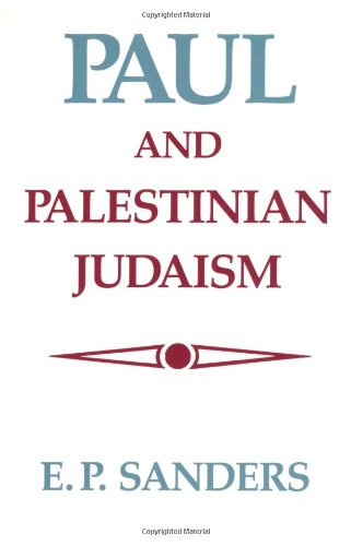 Paul and Palestinian Judaism: A Comparison of Patterns of Religion