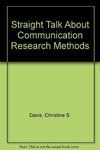 Straight Talk About Communication Research Methods