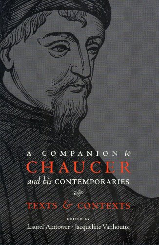 A Companion to Chaucer and His Contemporaries: Texts and Contexts