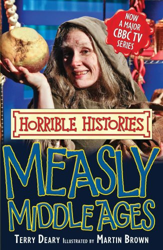 Measly Middle Ages (Horrible Histories)