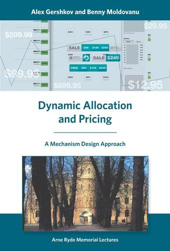 Dynamic Allocation and Pricing: A Mechanism Design Approach (Arne Ryde Memorial Lectures)