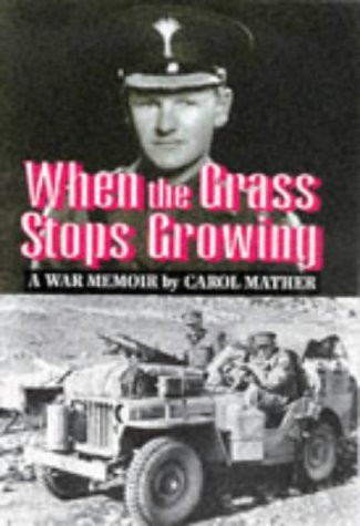When the Grass Stops Growing: A War Memoir