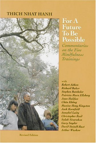 For a Future To Be Possible: Commentaries on the Five Mindfulness Trainings