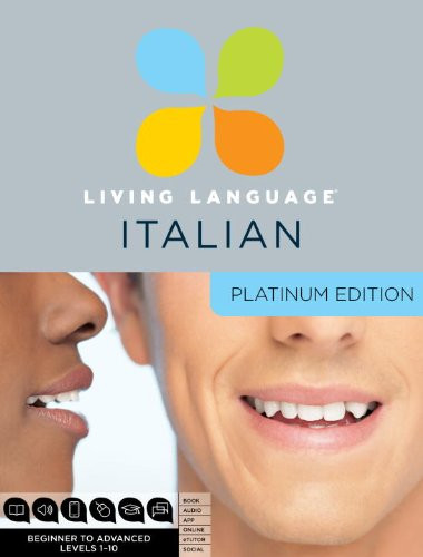 Living Language Italian, Platinum Edition: A complete beginner through advanced course, including 3 coursebooks, 9 audio CDs, complete online course, apps, and live e-Tutoring