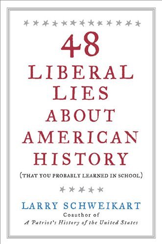 48 Liberal Lies About American History: (That You Probably Learned in School)