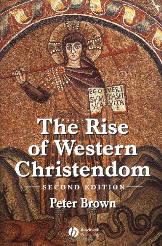 The Rise of Western Christendom: Triumph and Diversity, A.D. 200-1000, 2nd Edition (The Making of Europe)