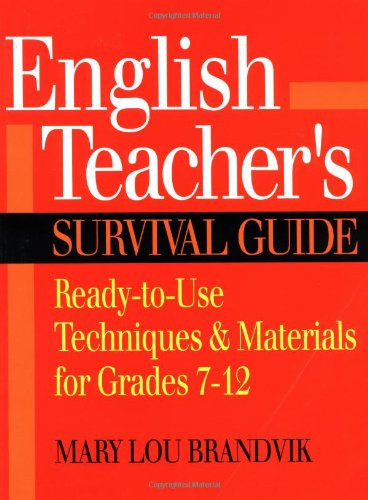 English Teacher's Survival Guide: Ready-to-Use Techniques & Materials for Grades 7-12