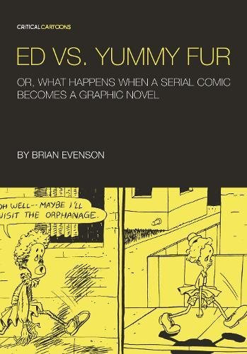 Ed vs. Yummy Fur: Or, What Happens When A Serial Comic Becomes a Graphic Novel (Critical Cartoons)