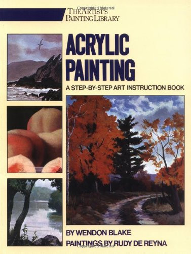 Acrylic Painting: A Step-by-Step Instruction Book (His the Artist's Painting Library)
