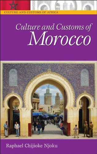 Culture and Customs of Morocco (Cultures and Customs of the World)