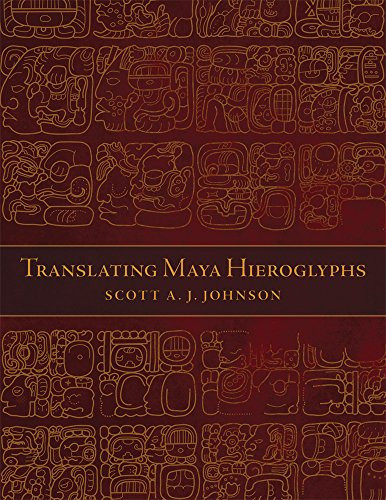 Translating Maya Hieroglyphs (Recovering Languages and Literacies in the Americas)