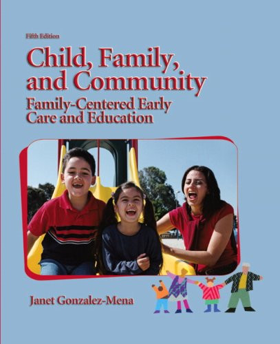 Child, Family, and Community: Family-Centered Early Care and Education (5th Edition)