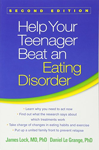 Help Your Teenager Beat an Eating Disorder, Second Edition