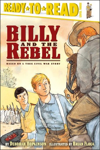 Billy and the Rebel: Based on a True Civil War Story (Ready-to-Reads)
