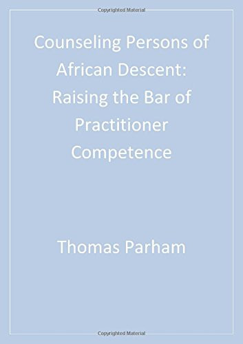 Counseling Persons of African Descent: Raising the Bar of Practitioner Competence (Multicultural Aspects of Counseling And Psychotherapy)