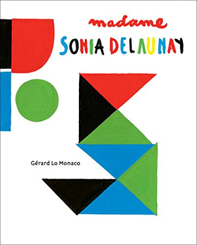 Madame Sonia Delaunay: A Pop-Up Book