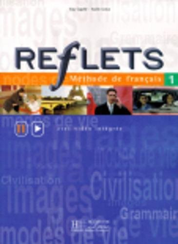 Reflets 1 : Mthode de franais (avec video integree) (French Edition)