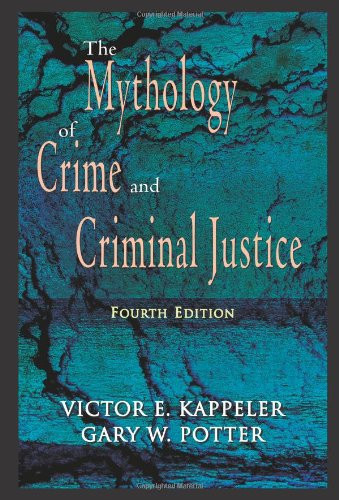 The Mythology of Crime and Criminal Justice