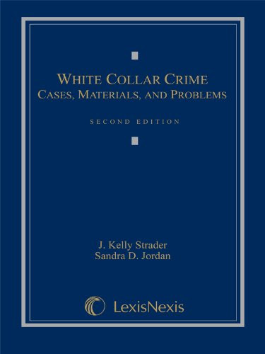 White Collar Crime: Cases, Materials, and Problems