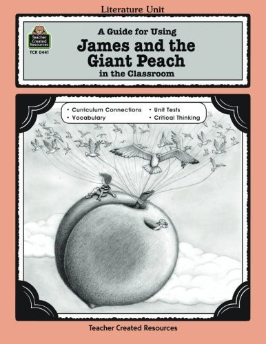 A Guide for Using James and the Giant Peach in the Classroom (Literature Units)