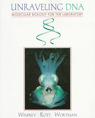 Unraveling DNA: Molecular Biology for the Laboratory
