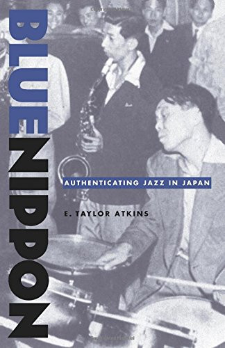 Blue Nippon: Authenticating Jazz in Japan