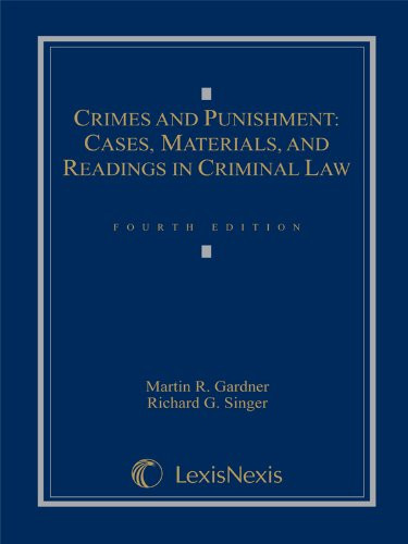 Crimes and Punishment: Cases, Materials, and Readings in Criminal Law