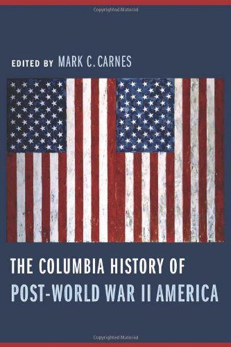 The Columbia History of Post-World War II America (Columbia Guides to American History and Cultures)