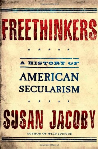 Freethinkers: A History of American Secularism