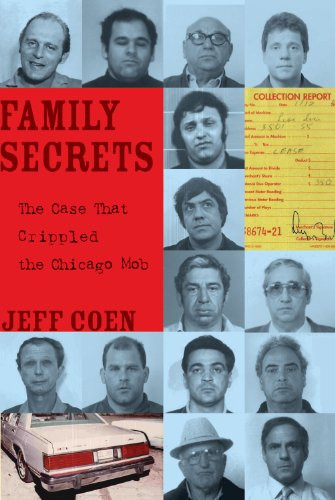 Family Secrets: The Case That Crippled the Chicago Mob