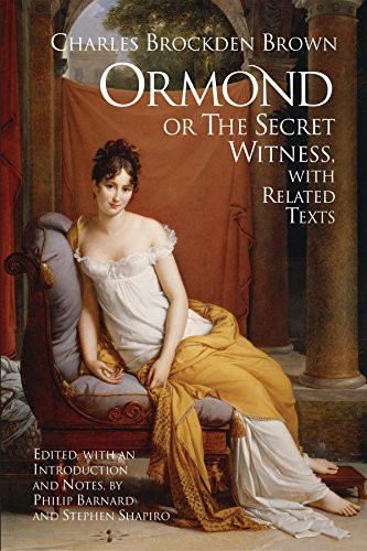 Ormond; or, the Secret Witness: With Related Texts (Hackett Classics)