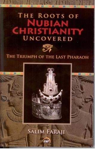 Roots of Nubian Christianity Uncovered: The Triumph of the Last Pharaoh