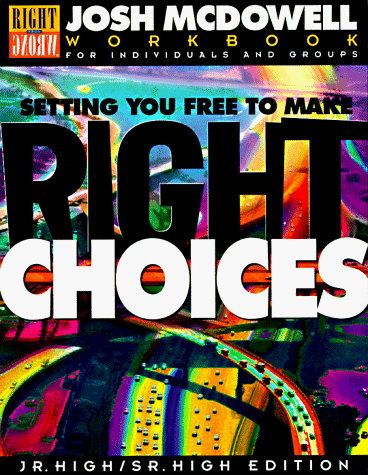 Setting You Free to Make Right Choices  Junior/Senior High Edition