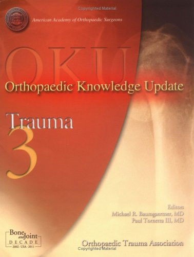 Orthopaedic Knowledge Update: Trauma 3 (Orthopaedic Specialty) (Orthopaedic Specialty S)