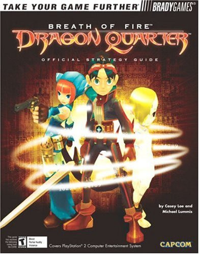 Breath of Fire(TM): Dragon Quarter Official Strategy Guide (Official Strategy Guides (Bradygames))