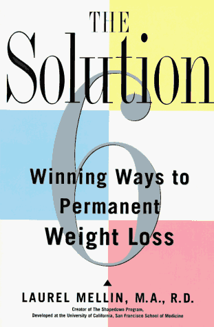 The Solution: 6 Winning Ways to Permanent Weight Loss