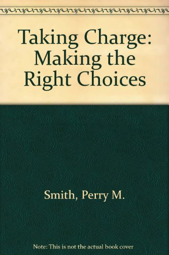 Taking Charge: Making the Right Choices