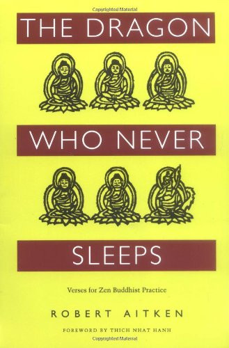 The Dragon Who Never Sleeps: Verses for Zen Buddhist Practice