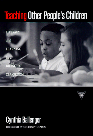 Teaching Other People's Children: Literacy and Learning in a Bilingual Classroom (Practitioner Inquiry Series)