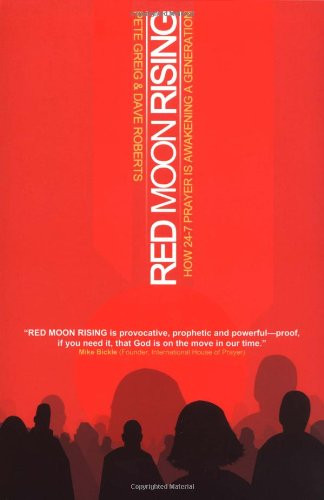 Red Moon Rising: How 24-7 Prayer Is Awakening a Generation