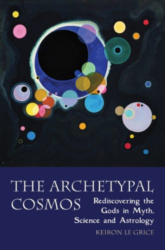 The Archetypal Cosmos: Rediscovering the Gods in Myth, Science, and Astrology