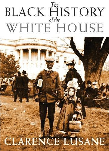 The Black History of the White House (City Lights Open Media)